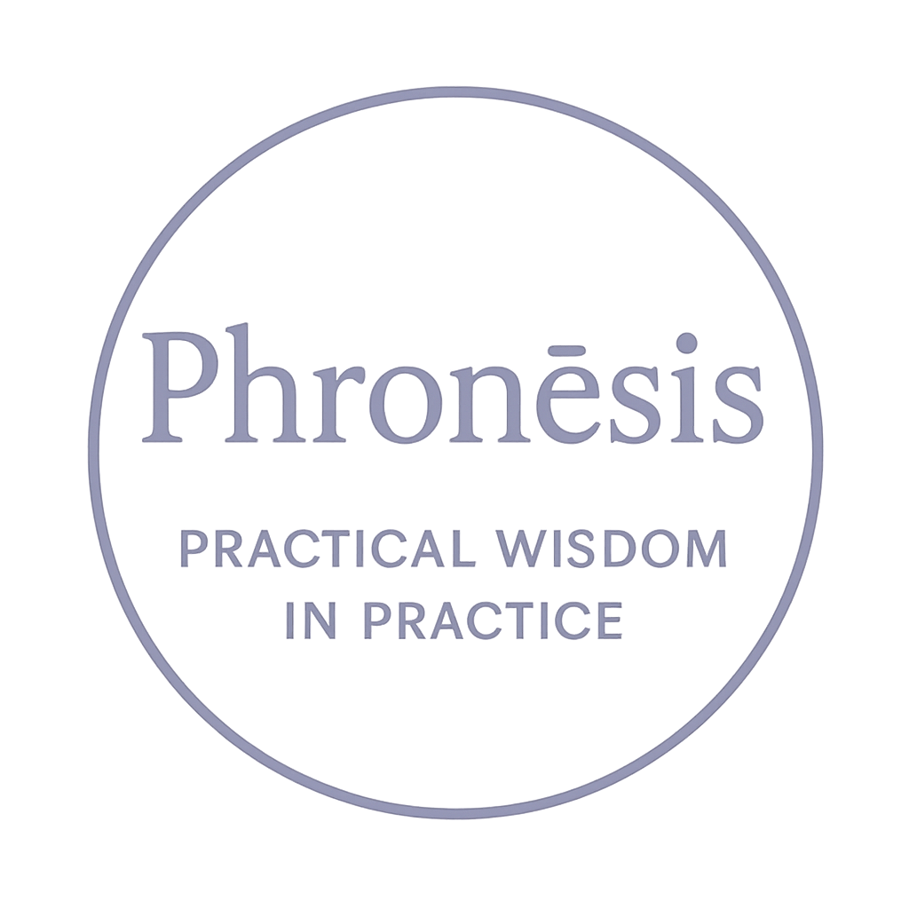 Phronēsis — Practical Wisdom in Practice